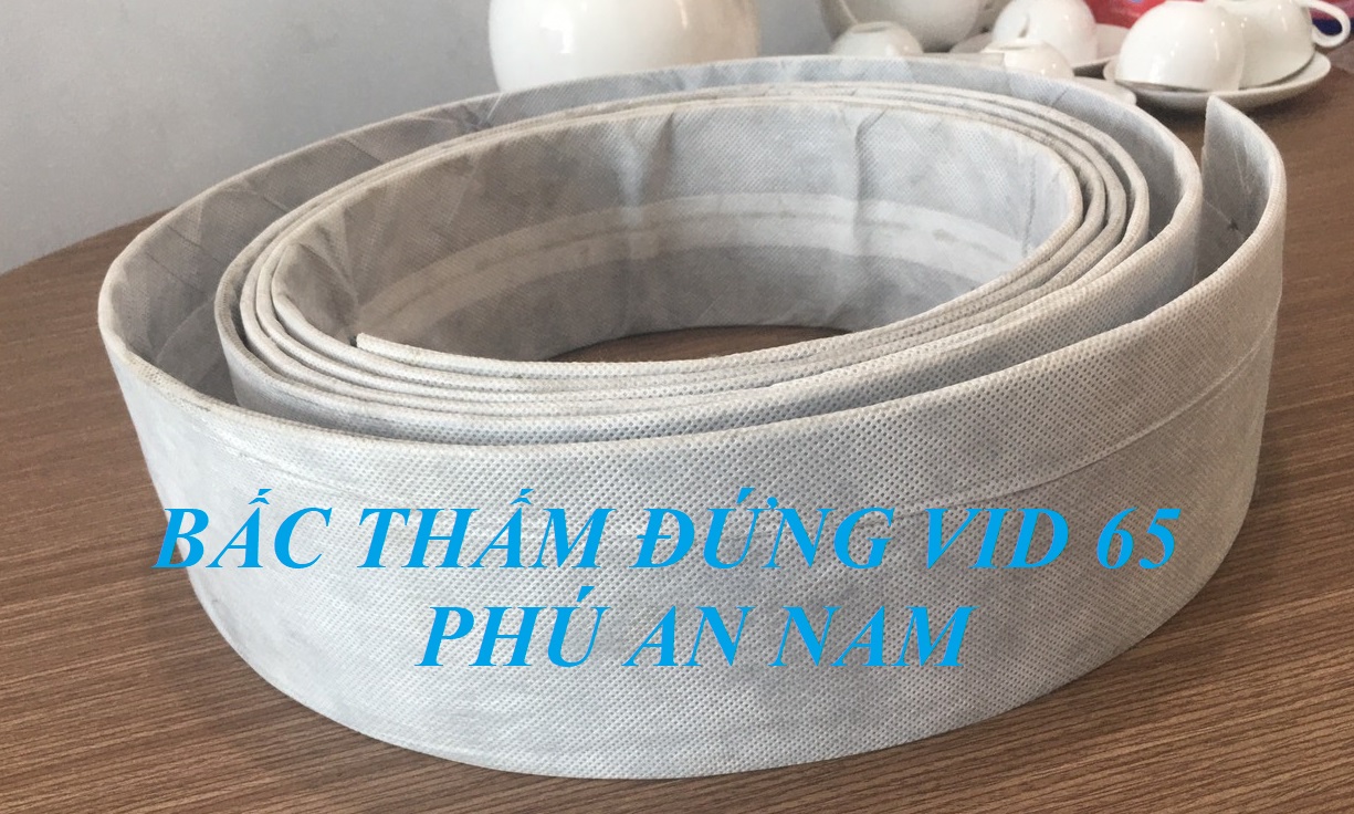 Bấc thấm đứng VID 65 - Sản Phẩm Phú An Nam