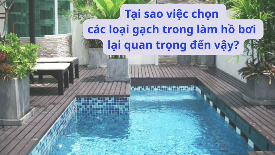 Chọn các loại gạch trong làm hồ bơi quan trọng không kém